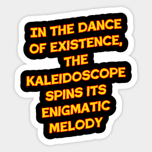 In the dance of existence Sticker